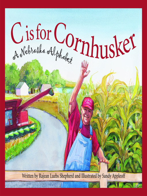 Title details for C is for Cornhusker by Rajean Luebs Shepherd - Available